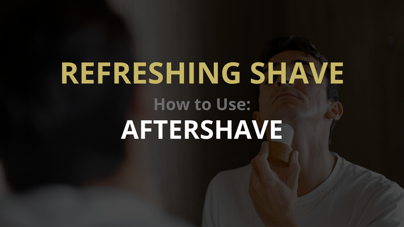 How to use aftershave: tips for a refreshing shave
