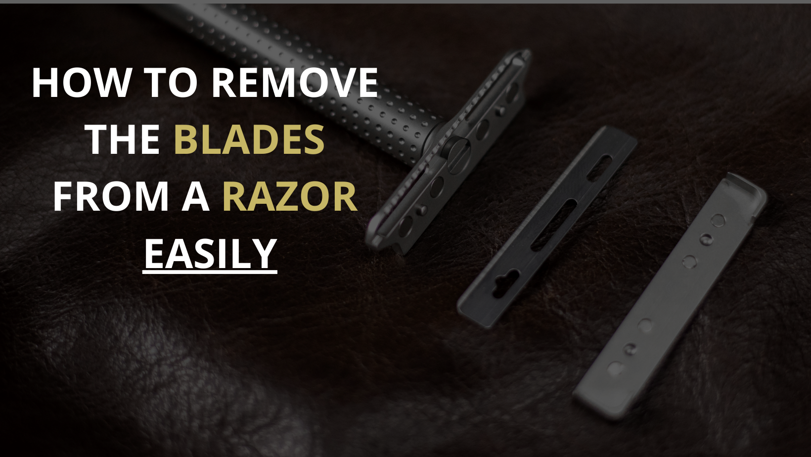 How to remove the blades from a razor easily